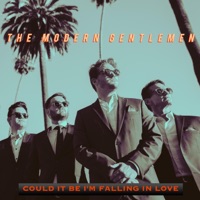 Could It Be I'm Falling In Love - Single - The Modern Gentlemen