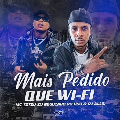 MAIS PEDIDO QUE WI-FI (feat. Mc Teteu) - Single