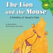 The Lion and the Mouse: A Retelling of Aesop's Fable (Unabridged) - Mark White & Sara Rojo Pérez