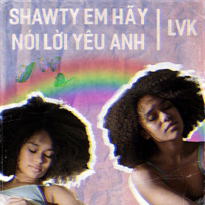 Shawty Em Hãy Nói Lời Yêu Anh - Single