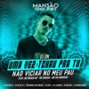 Uma Vez e Tchau pra Tu Não Viciar no Meu Pau (Mansão Funk Rave) [feat. MC Menor MT, MC Gui Andrade, MC Buraga, DJ Ery, Megabaile do Areias, GP DA ZL, DJ Douglinhas & Dj W] - Single