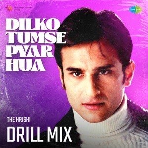 Dilko Tumse Pyar Hua (Drill Mix)