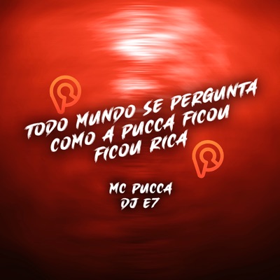 Todo Mundo Se Pergunta Como a Pucca Ficou Rica - Single
