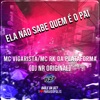 ELA NÃO SABE QUEM É O PAI (feat. DJ NR ORIGINAL) - Single