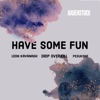 Have Some Fun - Single