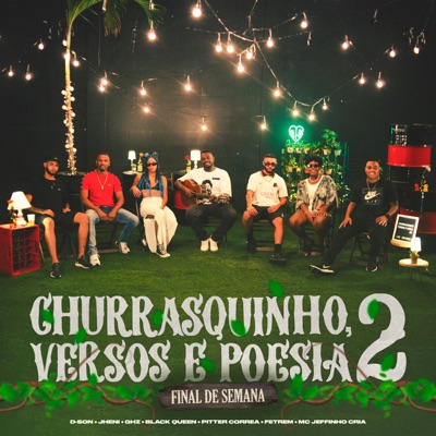 Churrasquinho, Versos e Poesia 2: Final de Semana (feat. Mc Jeffinho Cria, Fetrem, Jheni, Ghz & D-Son) - Single