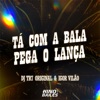 Taca Com a Bala Pega o Lança - Single