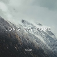 Long Way Home - Single - Bad 4 Life