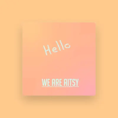 Listen to We Are Aitsy, watch music videos, read bio, see tour dates & more!