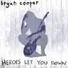 Heroes Let You Down