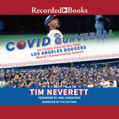 COVID Curveball : An Inside View of the 2020 Los Angeles Dodgers World Championship Season - Tim Neverett Cover Art