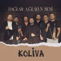Daglar Aglayun Beni — Koliva