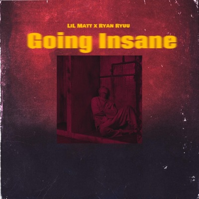 Goin insane (feat. Ryan ryuu) - Single