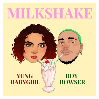 Milkshake (feat. Boy Bowser) - Single