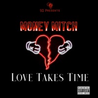 Love Takes Time - Single - Money Mitch
