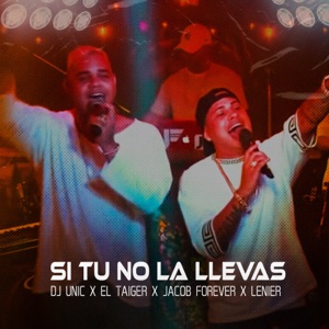 Si Tú No la Llevas (feat. El Taiger, Jacob Forever & Lenier)