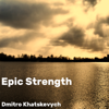 Epic Strength - Dmitro Khatskevych