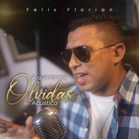 A Que No Me Olvidas (Version Acústica) - Single - Felix Florian