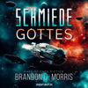 Die Schmiede Gottes (Die kosmische Schmiede 1) - Brandon Q. Morris