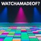 Watchamadeof? - receptable lyrics