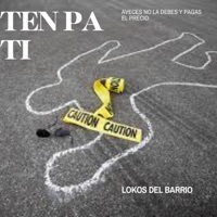 Ten pa ti - Single - Lokos Del Barrio