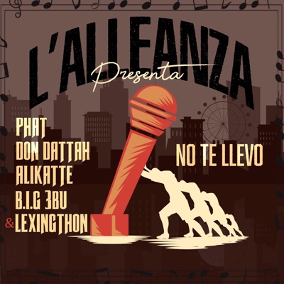 NO TE LLEVO (feat. Phat Don Dattah, Alikatte B.I.G 3BU & Lexingthon) - Single