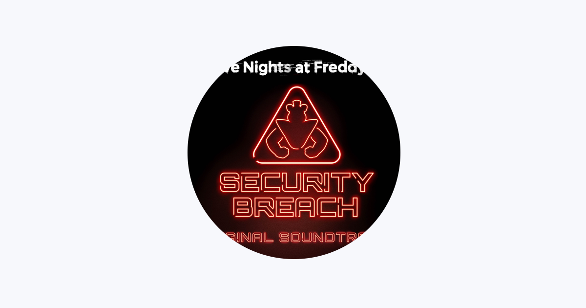 Five Nights at Freddy's: Security Breach Ruin Original Soundtrack - Album  by A Shell In The Pit - Apple Music