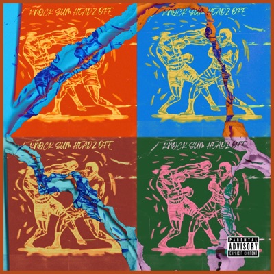 Knock Sum Headz Off - Single