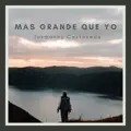 Mas Grande Que Yo.