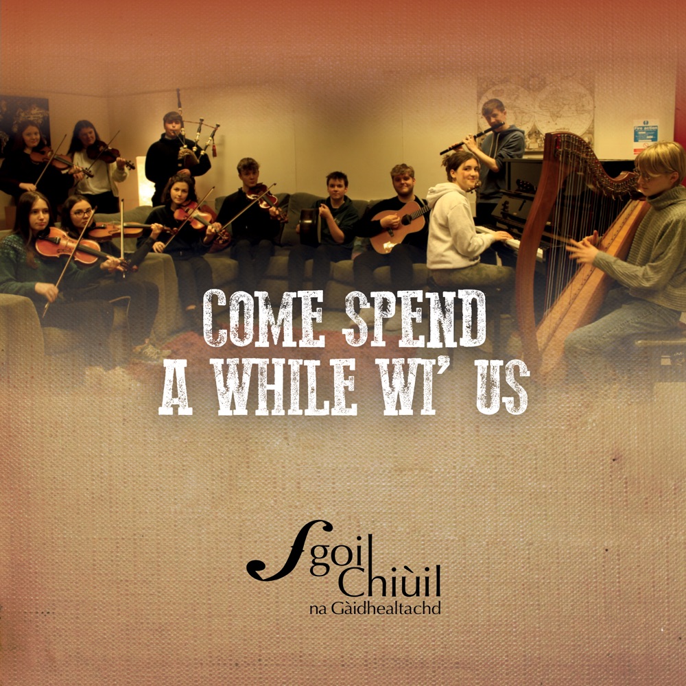 Sgoil Chiuil Na Gaidhealtachd – Come Spend a While Wi' Us