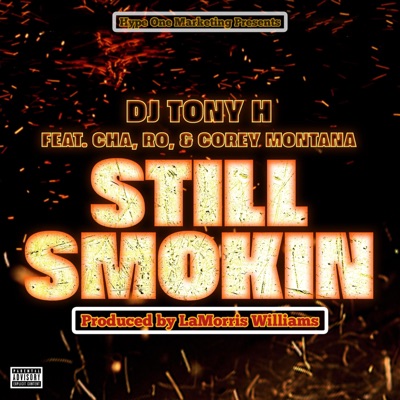 Still Smokin (feat. Cha & Corey Montana) - Single
