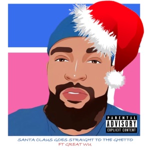 Santa Claus Goes Straight To the Ghetto (feat. Great Wu)