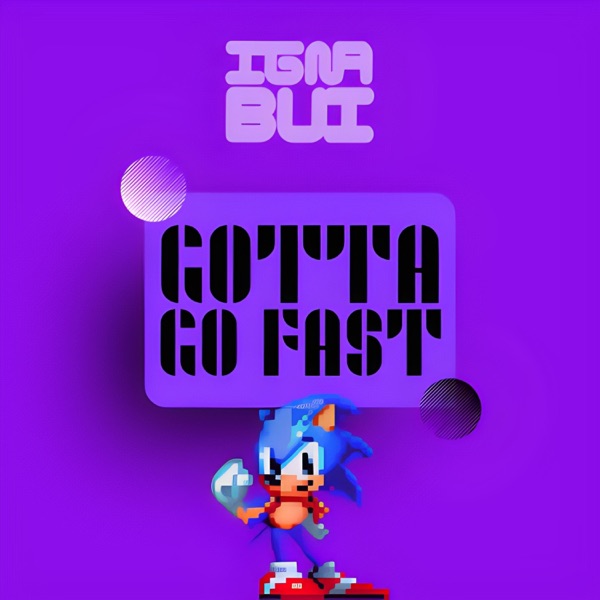 Gotta Go Fast