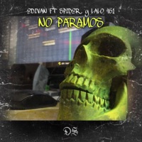 No Paramos (feat. Spider DS & Flaco 461) - Single - Edivan