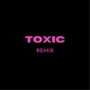 TOXIC (Dance Edit) (ScapezMusic Remix) [ScapezMusic Remix] - Single