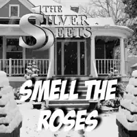 Smell The Roses — The Silverbeets