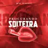 Stream & download Procurando Solteira - Single