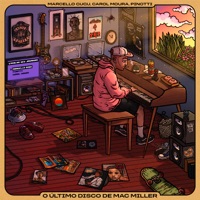 O Último Disco de Mac Miller (feat. carol moura & Pinotti) - Single - Marcello Gugu