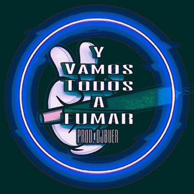 Y Todos Vamos a Fumar - Single
