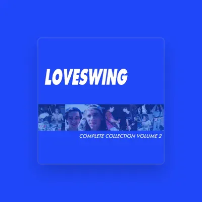 Listen to Loveswing, watch music videos, read bio, see tour dates & more!