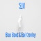 Slm - Blue Blood & Bad Crowley lyrics