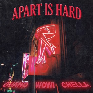 Apart is Hard (feat. Chella)