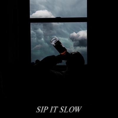 Sip It Slow - Single
