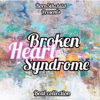 Born5thchild Presents Broken Heart Syndrome - Born5thChild