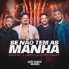 Se Não Tem As manha (Ao Vivo) - Single