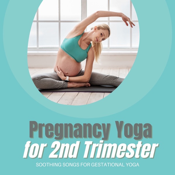 Pregnancy Yoga for 2nd Trimester - Soothing Songs for Gestational Yoga