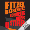 Schreib oder stirb - Sebastian Fitzek & Micky Beisenherz