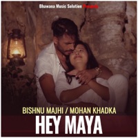 Hey Maya - EP - Bishnu Majhi & Mohan Khadka