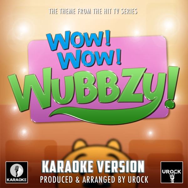 Wow! Wow! Wubbzy! Main Theme (From "Wow! Wow! Wubbzy!")