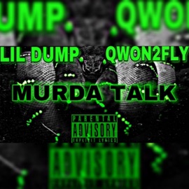 Murda Talk (feat. Lil Dump) Qwon2Flyy